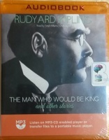 The Man Who Would Be King written by Rudyard Kipling performed by Fred Williams on MP3 CD (Unabridged)
